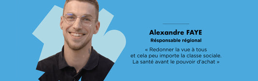 À la rencontre d’Alexandre Faye, responsable régional Sud/Ouest chez Lunettes Pour Tous